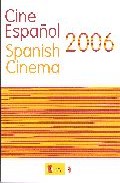 Portada del Libro Cine Español 2006: Spanish Cinema de Vv.Aa. - 9788486877439