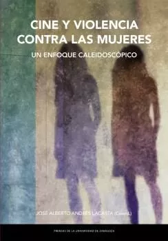 Portada del Libro Cine Y Violencia Contra Las Mujeres. Un Enfoque Caleidoscópico de Vv.Aa. - 9788413400051