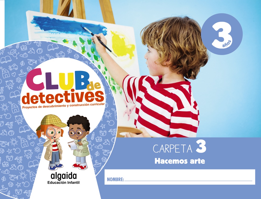 Portada del Libro Club De Detectives 3 Años. Carpeta 3. Hacemos Arte Andalucía / Aragón de Vv.Aa. - 9788491891666