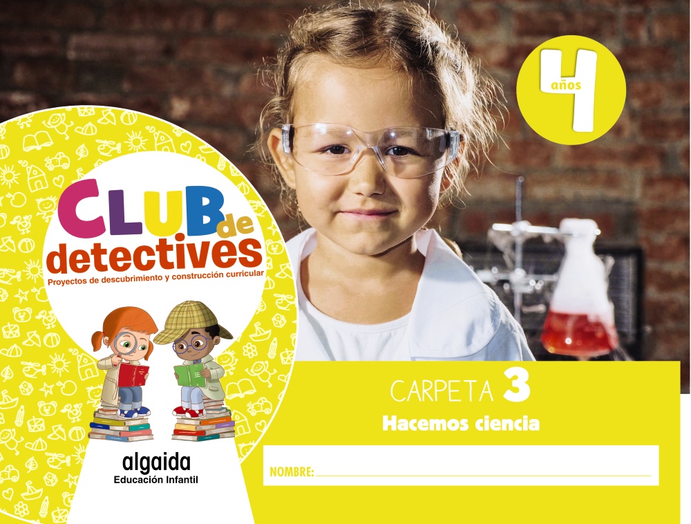 Portada del Libro Club De Detectives 4 Años. Carpeta 3. Hacemos Ciencia Andalucía / Arag de Vv.Aa. - 9788491891703
