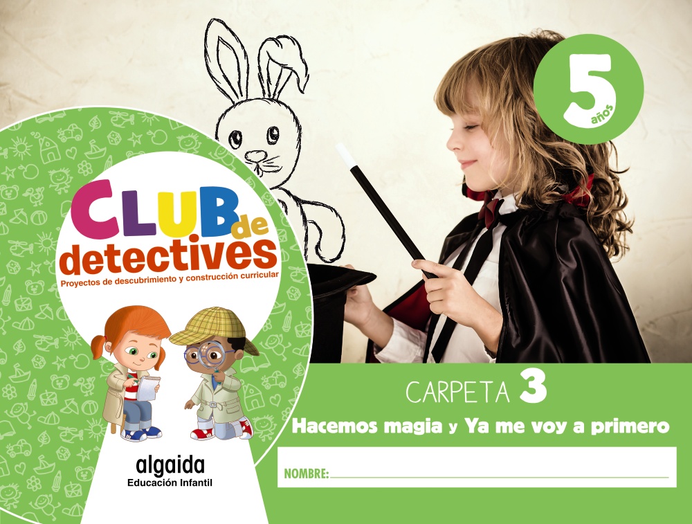 Portada del Libro Club De Detectives 5 Años. Carpeta 3. Hacemos Magia Y Ya Me Voy A Prim de Vv.Aa. - 9788491891741