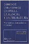 Portada del Libro Codigo Urbanismo Castilla-La Mancha Y Extremadura de Vv.Aa. - 9788497258319