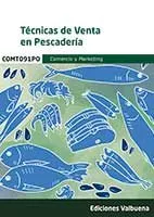 Portada del Libro Comt091Po Tecnicas De Venta En Pescaderia de Vv.Aa. - 9788413272740