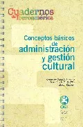 Portada del Libro Conceptos Basicos Y Administracion Y Gestion Cultural de Vv.Aa. - 9788476661215