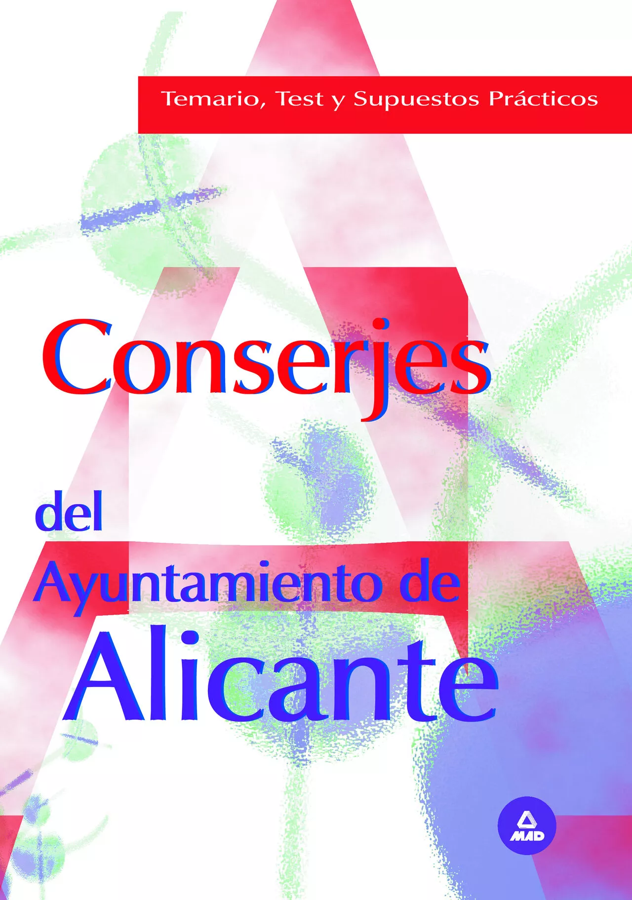 Portada del Libro Conserjes Del Ayuntamiento De Alicante: Temario Y Test de Vv.Aa. - 9788466549356