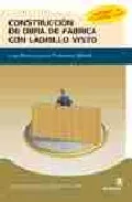 Portada del Libro Construccion De Obra De Fabrica Con Ladrillo Visto: Guia Practica Para de Vv.Aa. - 9788497920292