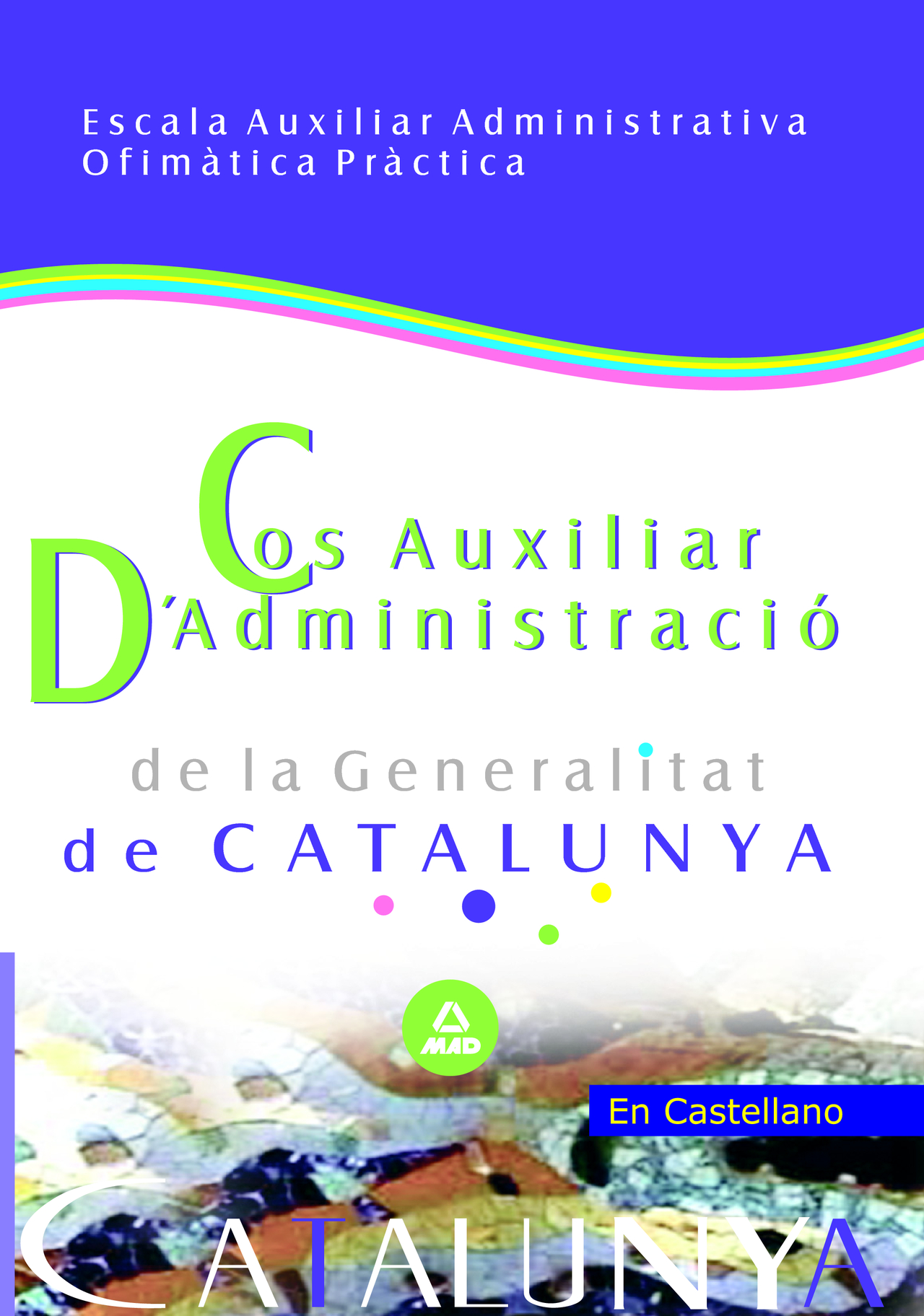 Portada del Libro Cos Dadministracio De La Generalitat De Catalunya: Escala Auxili Ar Ad de Vv.Aa. - 9788466576307