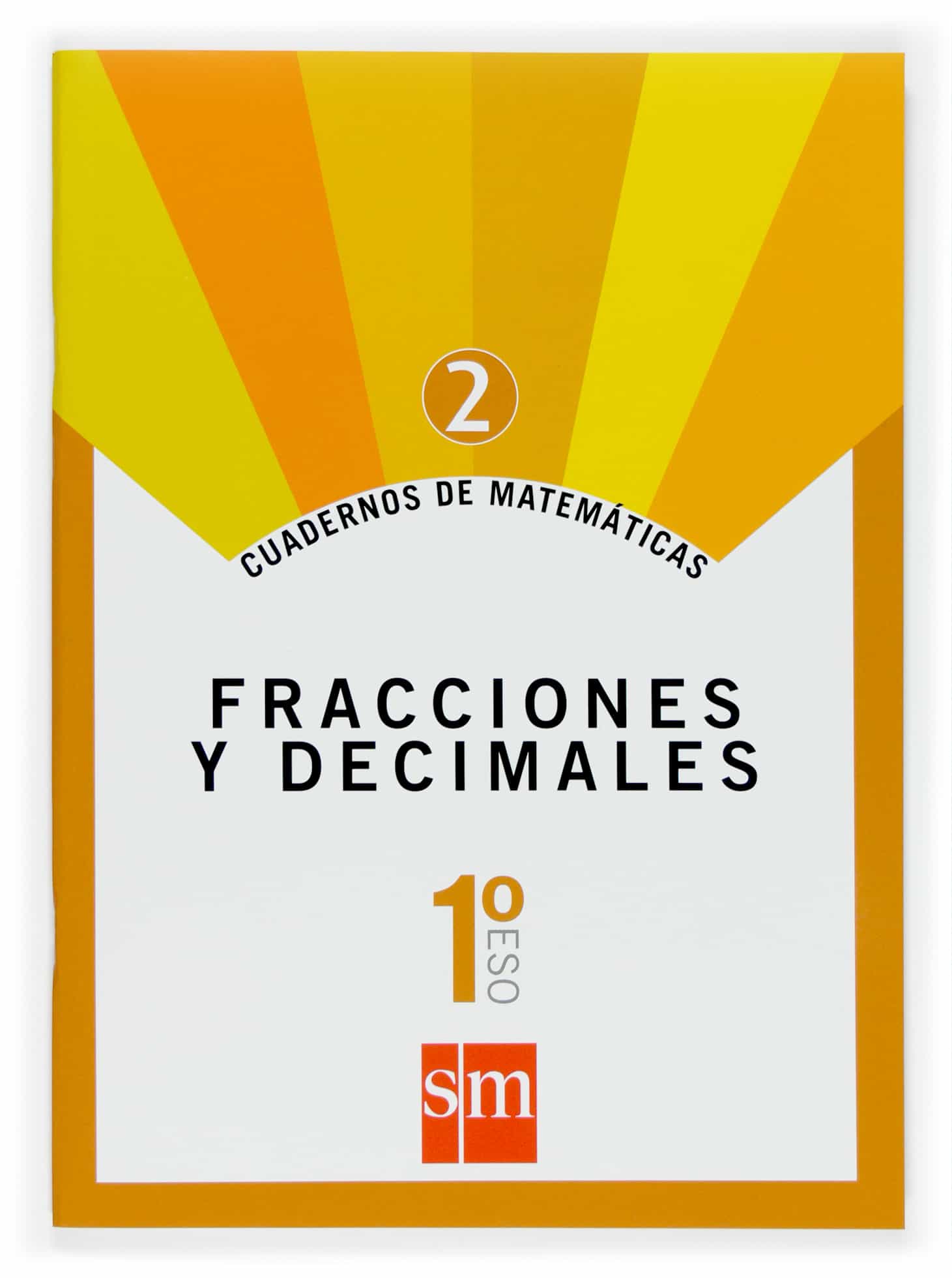 Portada del Libro Cuaderno Matematicas 2: Fracciones Y Decimales 1º Eso de Vv.Aa. - 9788467515824