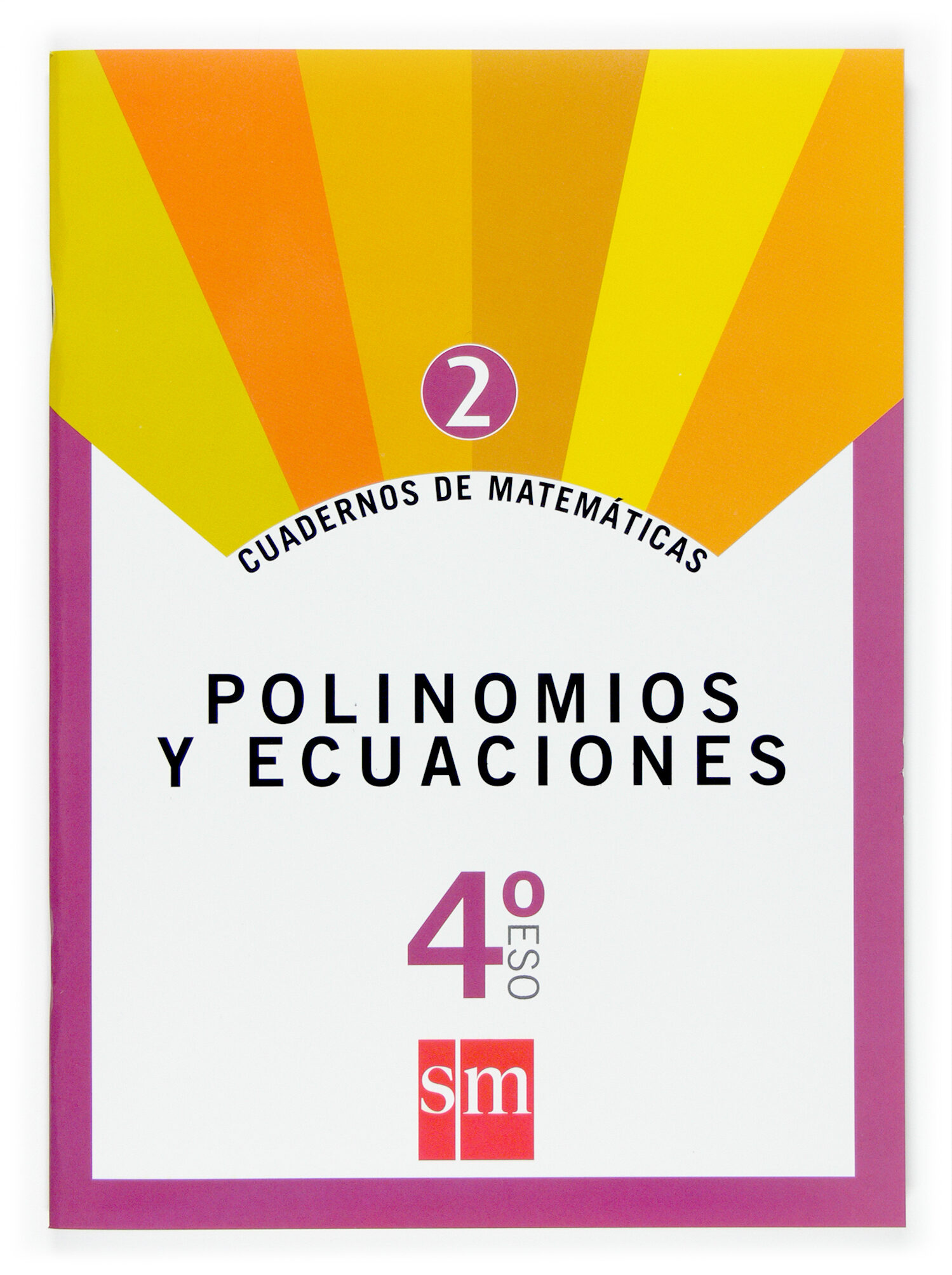 Portada del Libro Cuaderno Matematicas 2. Polinomios Y Ecuaciones 4º Eso de Vv.Aa. - 9788467515756