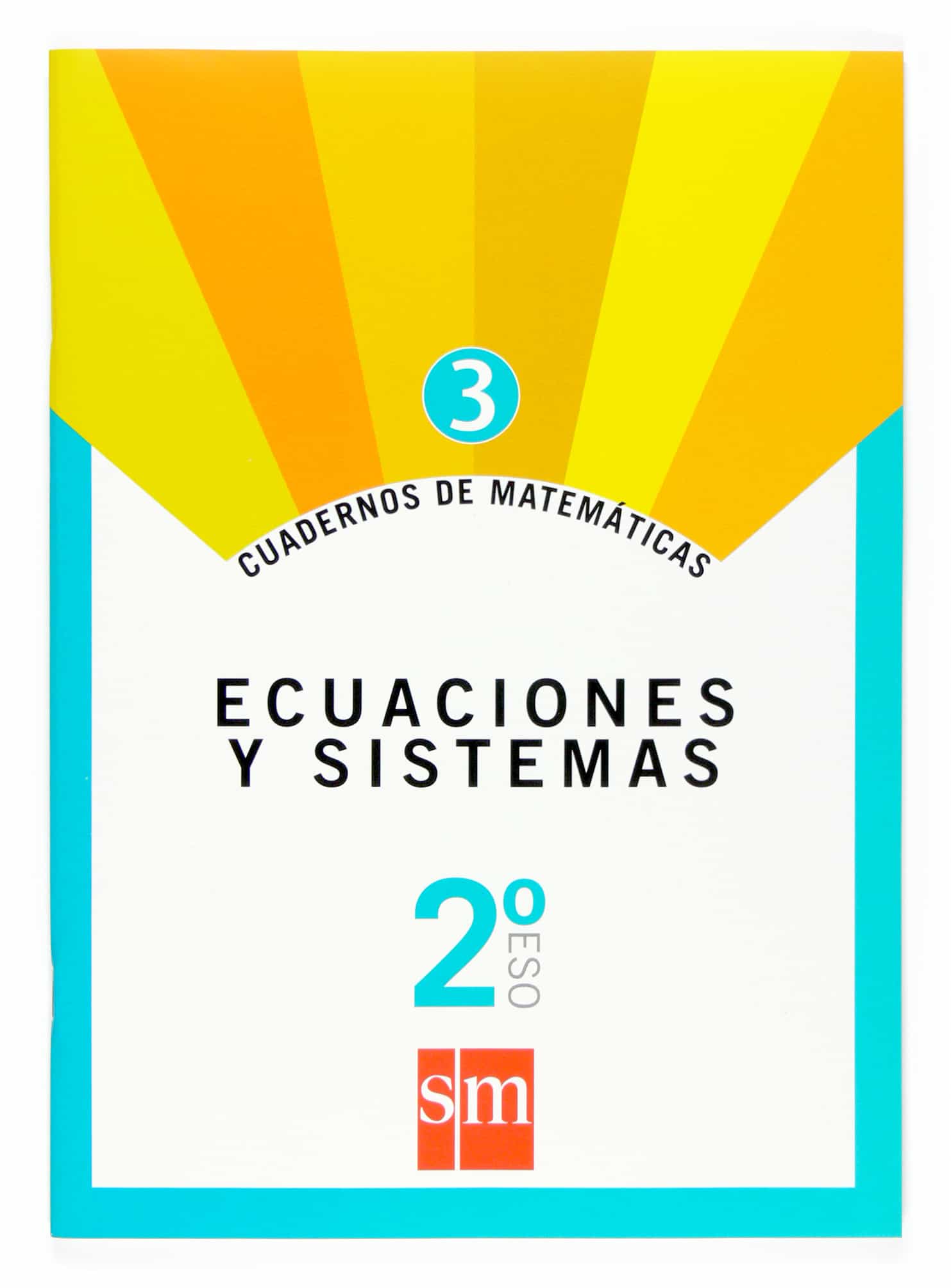Portada del Libro Cuaderno Matematicas 3. Ecuaciones Y Sistemas 2º Eso de Vv.Aa. - 9788467515633