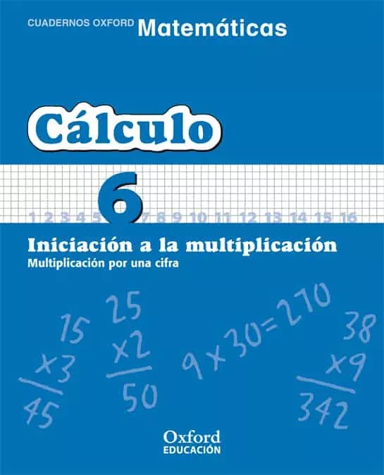 Portada del Libro Cuaderno Matematicas: Calculo 6: Iniciacion A La Multiplicacion: Multi de Vv.Aa. - 9788467324303