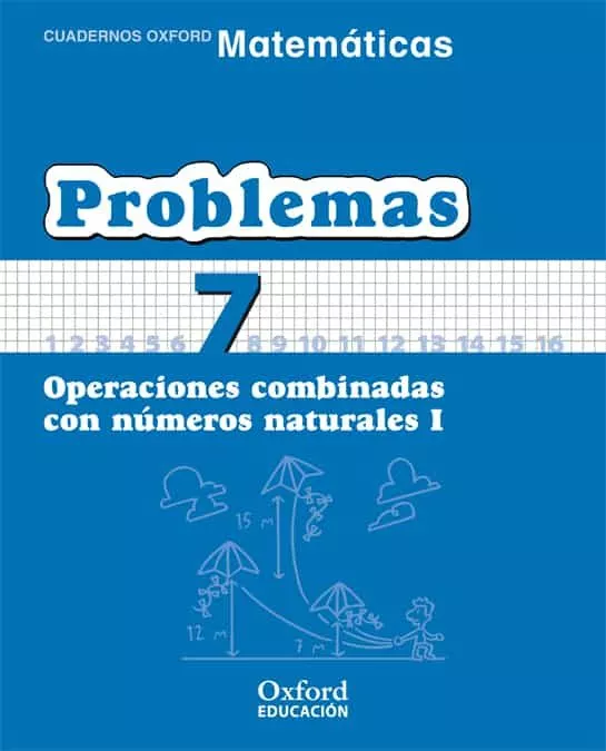 Portada del Libro Cuaderno Matematicas: Problemas 7: Operaciones Combinadas Con Num Eros de Vv.Aa. - 9788467324471