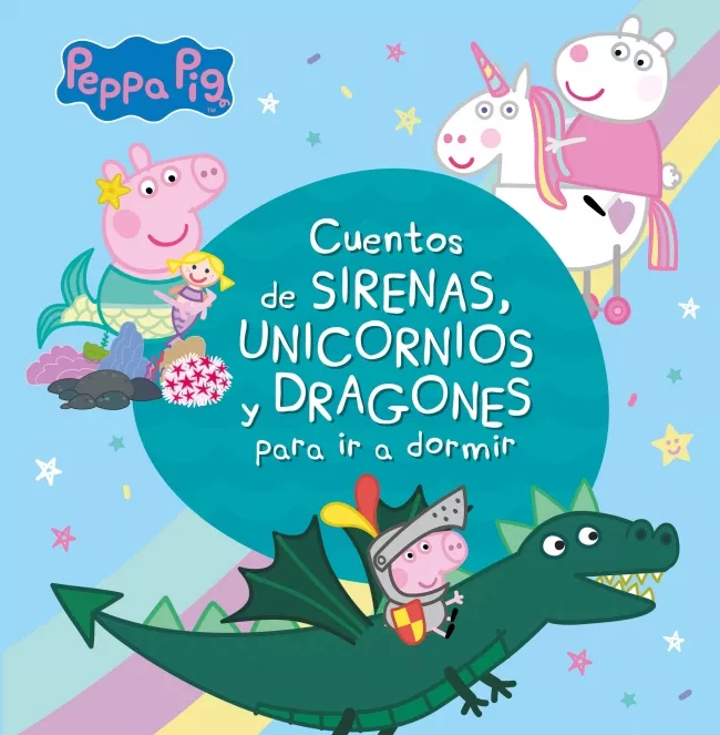 Portada del Libro Cuentos De Sirenas Unicornios Y Dragones Para Ir A Dormir (Peppa Pig) de Vv.Aa. - 9788448853938