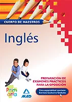 Portada del Libro Cuerpo De Maestros: Ingles: Preparacion De Examenes Practicos Par A La de Vv.Aa. - 9788466564335