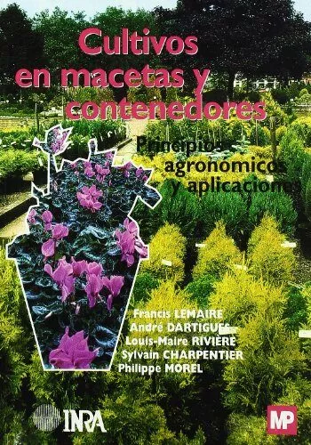 Portada del Libro Cultivos En Macetas Y Contenedores: Principios Agronomicos Y Apli Caci de Vv.Aa. - 9788484762010