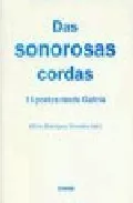Portada del Libro Das Sonorosas Cordas: 15 Poetas Desde Galicia de Vv.Aa. - 9788495427359
