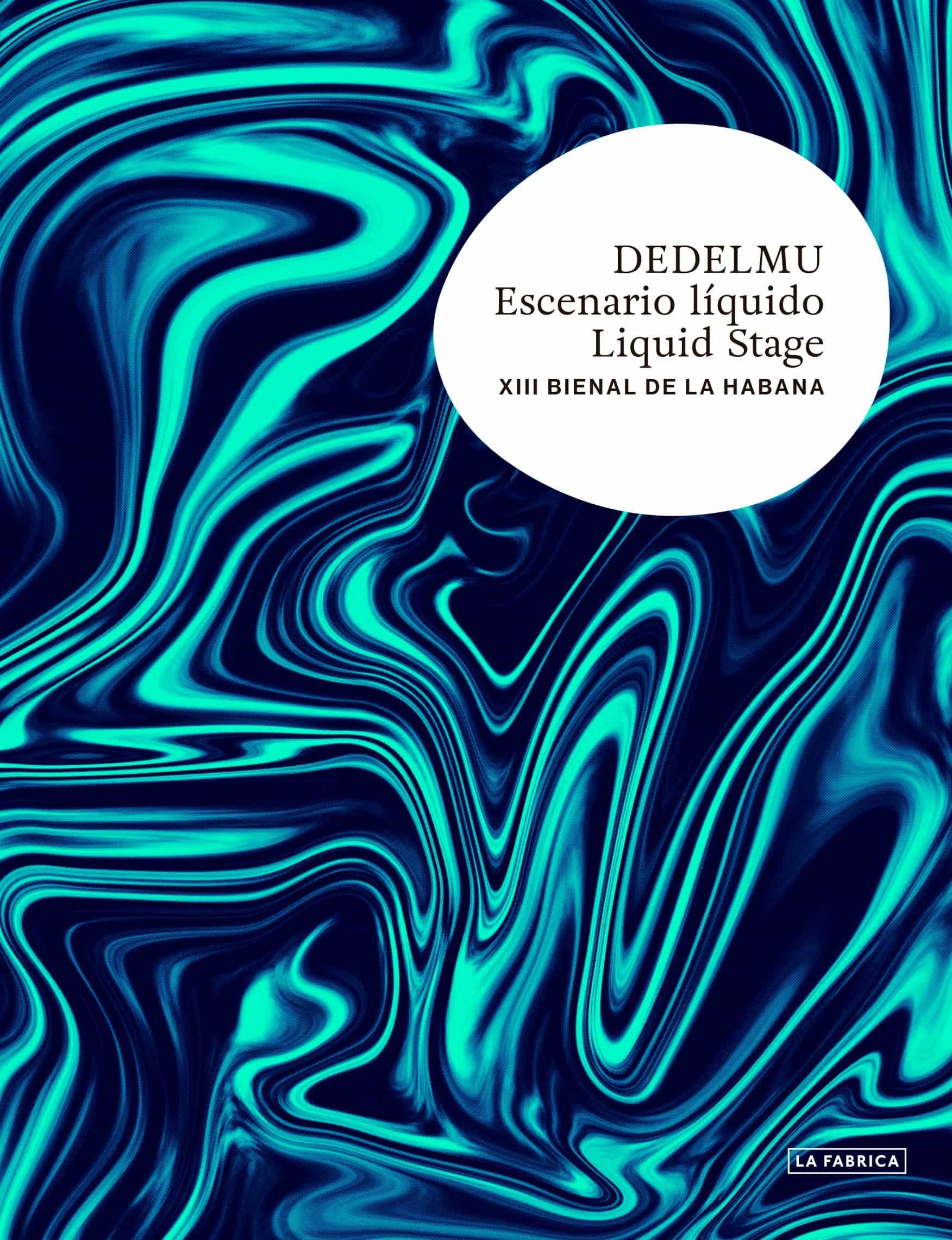 Portada del Libro Deldelmu. Escenario Líquido. / Liquid Stage (Xiii Bienal De La Ha Bana de Vv.Aa. - 9788417769369