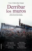 Portada del Libro Derribar Los Muros: Desde El Muro De Berlín Demolido Contra Los Nuevos de Vv.Aa. - 9788418014055