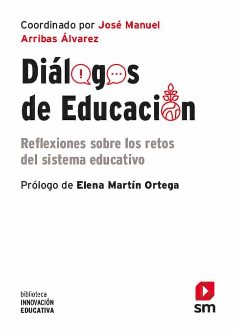 Portada del Libro Dialogos De Educacion: Reflexiones Sobre Los Retos Del Sistema Educati de Vv.Aa. - 9788491826743