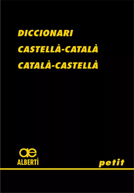 Portada del Libro Diccionari Petit Alberti Castella - Catala / Catala - Castella de Vv.Aa. - 9788472460775
