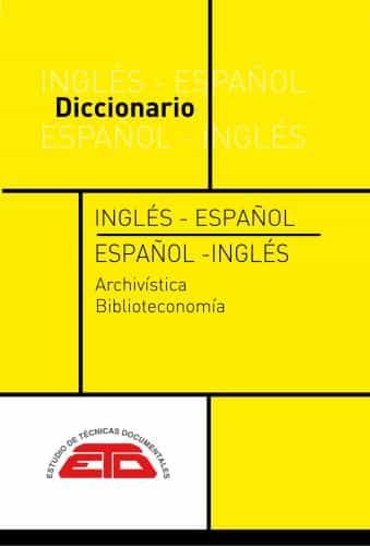 Portada del Libro Diccionario Ingles-Español Español- Ingles Para Archivistica Bi Bliote de Vv.Aa. - 9788412129632