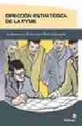 Portada del Libro Direccion Estrategica De La Pyme: Fundamentos Y Teoria Para El Ex Ito de Vv.Aa. - 9788497926423