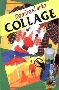 Portada del Libro Domina El Arte Del Collage de Vv.Aa. - 9789583018350