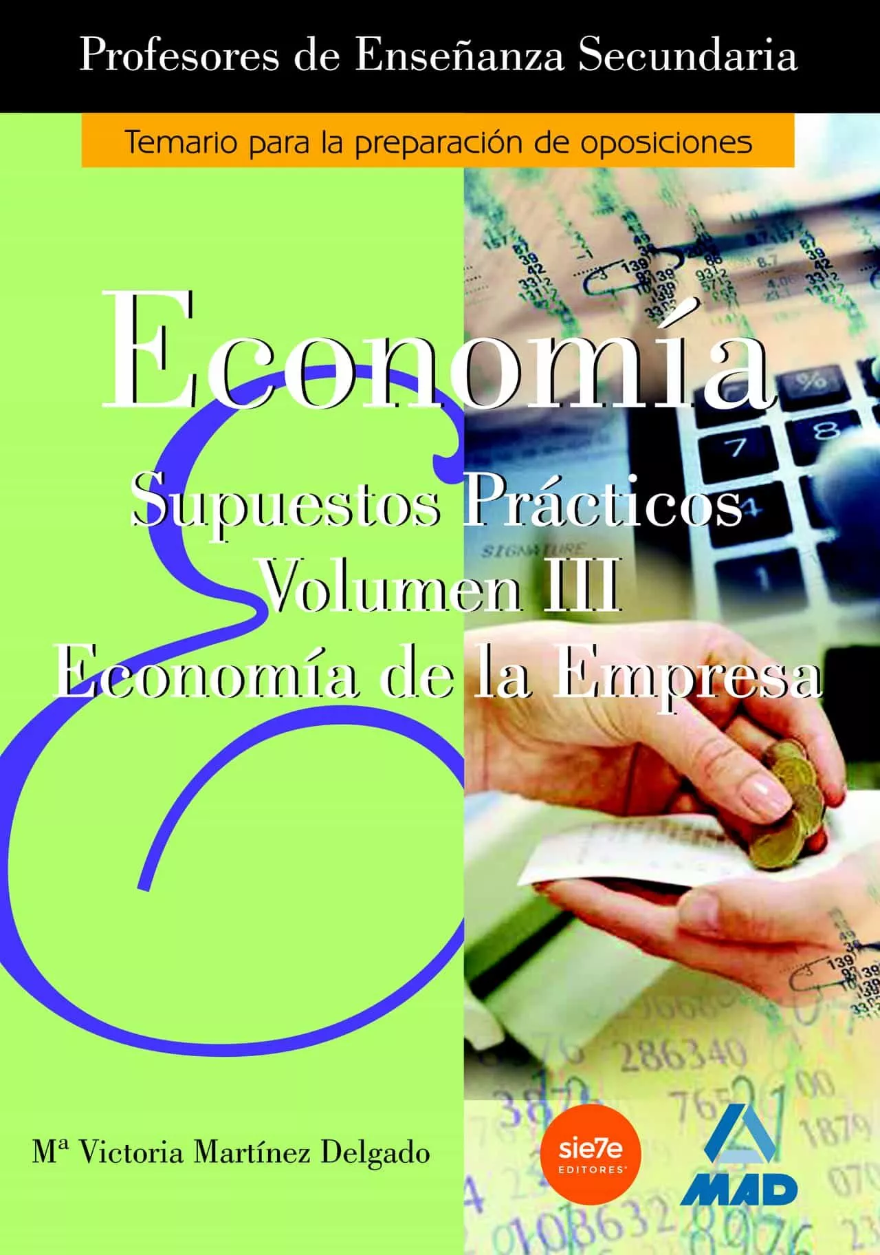 Portada del Libro Economia: Profesores Enseñanza Secundaria: Supuestos Practicos (V Ol. de Vv.Aa. - 9788466540193