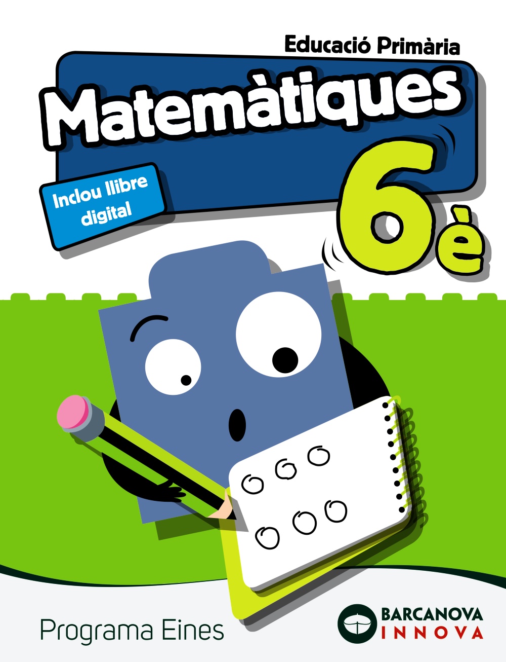 Portada del Libro Eines 6º Primaria Matemàtiques (Catalunya / Illes Balears) Innova de Vv.Aa. - 9788448949938