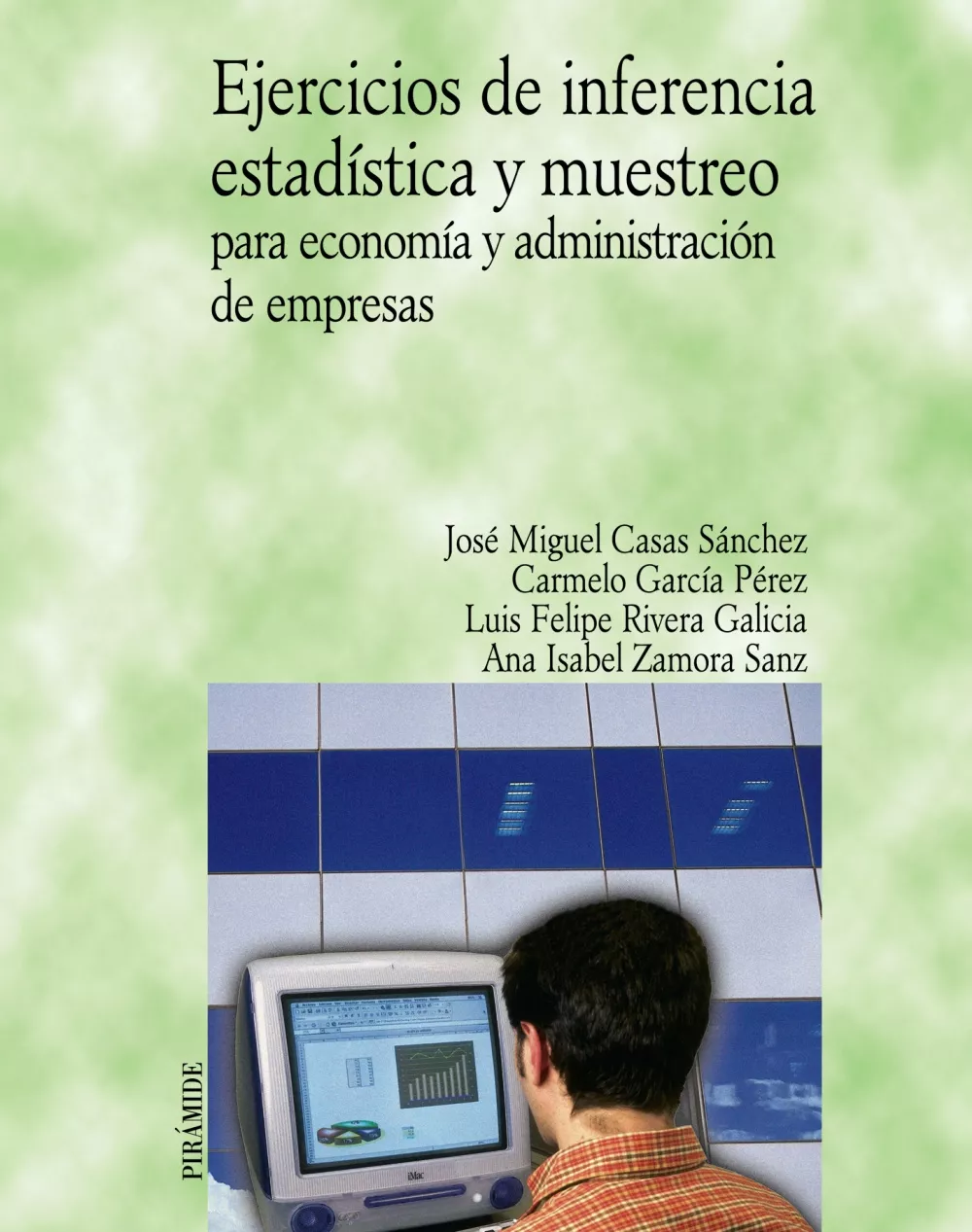 Portada del Libro Ejercicios De Inferencia Estadística Y Muestreo Para Economía Y A Dmin de Vv.Aa. - 9788436820683