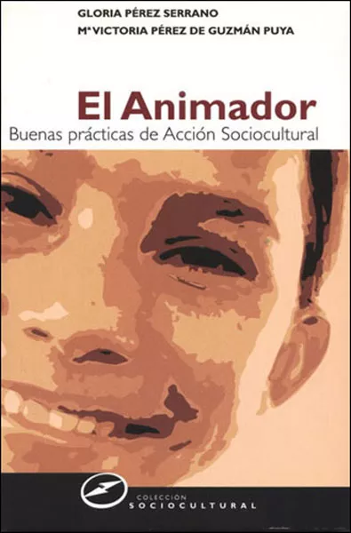 Portada del Libro El Animador: Buenas Practicas De Accion Sociocultural de Vv.Aa. - 9788427715110