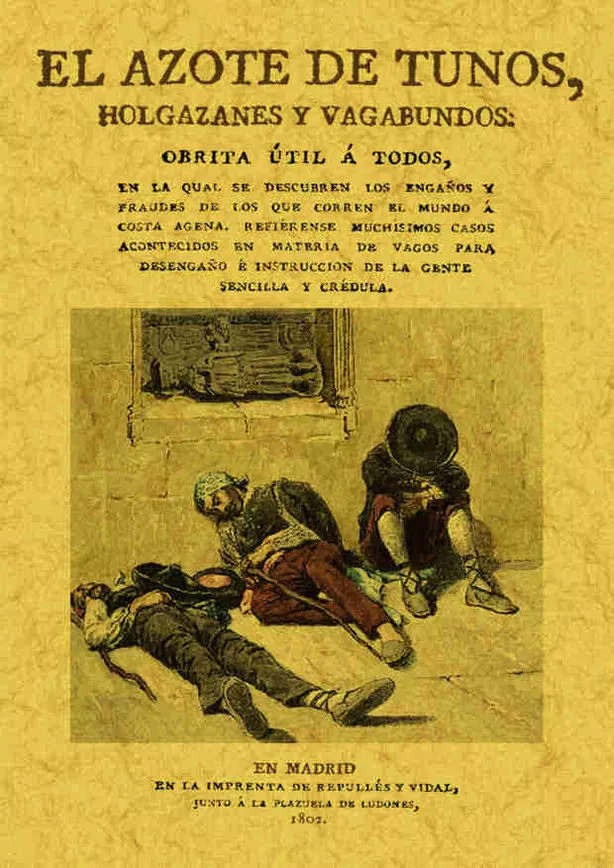 Portada del Libro El Azote De Tunos Holgazanes Y Vagabundos : Obrita Util A Todos En La de Vv.Aa. - 9788497611954