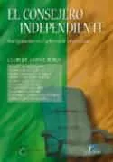 Portada del Libro El Consejero Independiente: Una Figura Clave En El Gobierno De La S Em de Vv.Aa. - 9788479786694