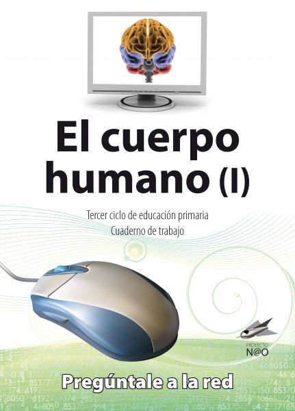 Portada del Libro El Cuerpo Humano (I): Preguntale A La Red. Cuaderno De Trabajo. 3Er. C de Vv.Aa. - 9788493576585