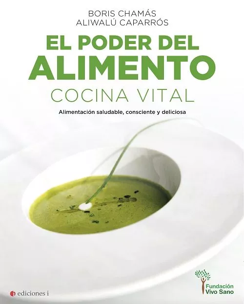 Portada del Libro El Poder Del Alimento. Cocina Vital. Alimentación Con Sentido Y C On A de Vv.Aa. - 9788494948268