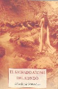Portada del Libro El Sagrado Aroma Del Mundo: El Indio Y La Naturaleza de Vv.Aa. - 9788497163859