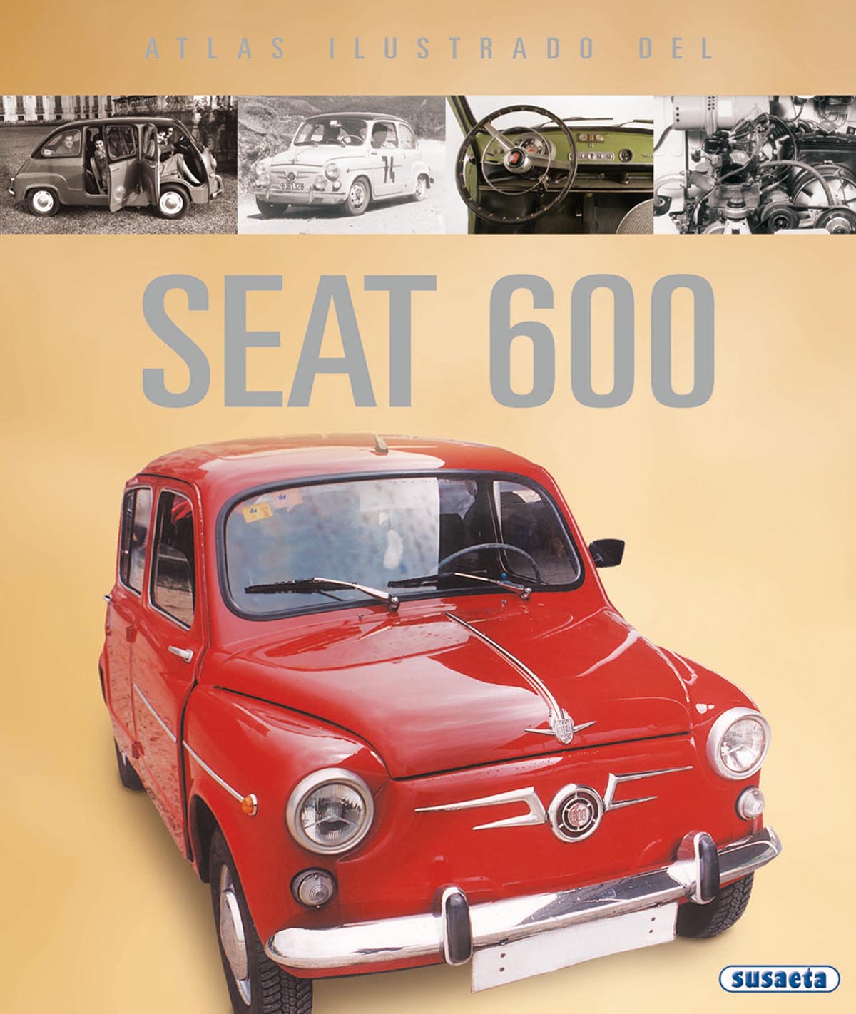 Portada del Libro El Seat 600 (Atlas Ilustrado) de Vv.Aa. - 9788430560721