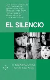 Portada del Libro El Silencio : Ii Seminario Desierto De Las Palmas de Vv.Aa. - 9788483530368