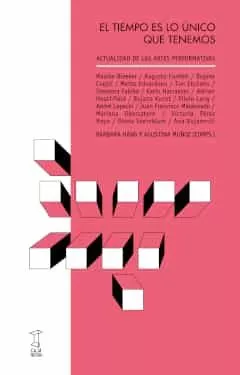Portada del Libro El Tiempo Es Lo Unico Que Tenemos: Actualidad De Las Artes Perfor Mati de Vv.Aa. - 9789871622825