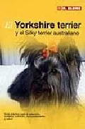 Portada del Libro El Yorkshire Terrier Y El Silky Terrier Australiano de Vv.Aa. - 9788489840812