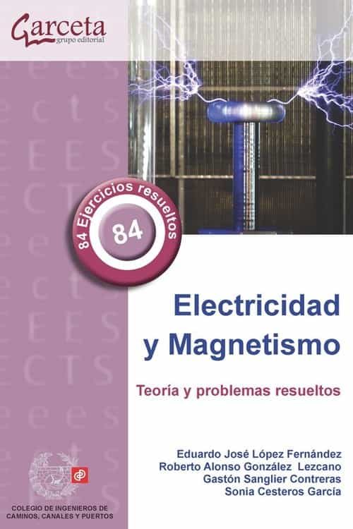 Portada del Libro Electricidad Y Magnetismo. Teoría Y Problemas Resueltos de Vv.Aa. - 9788416228560