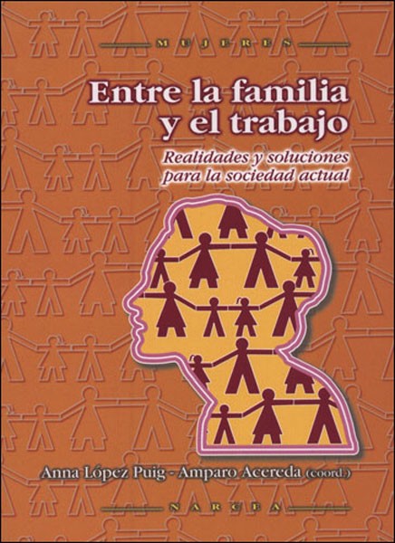 Portada del Libro Entre La Familia Y El Trabajo: Realidades Y Soluciones Para La Socieda de Vv.Aa. - 9788427715462