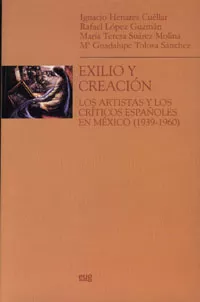 Portada del Libro Exilio Y Creacion: Los Artistas Y Los Criticos Españoles En Mexic O (1 de Vv.Aa. - 9788433836847