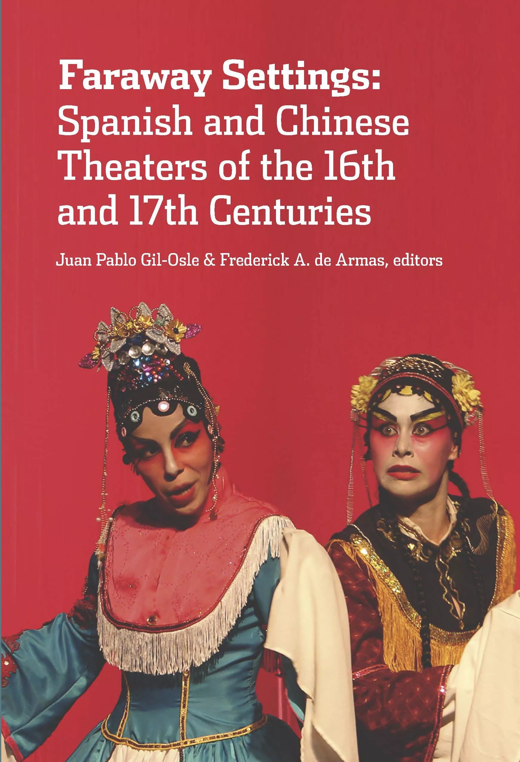 Portada del Libro Faraway Settings: Spanish And Chinese Theaters Of The 16Th And 17Th Ce de Vv.Aa. - 9788491920922