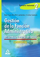 Portada del Libro Gestion De La Funcion Administrativa Del Sergas. Vol. Ii de Vv.Aa. - 9788466561839