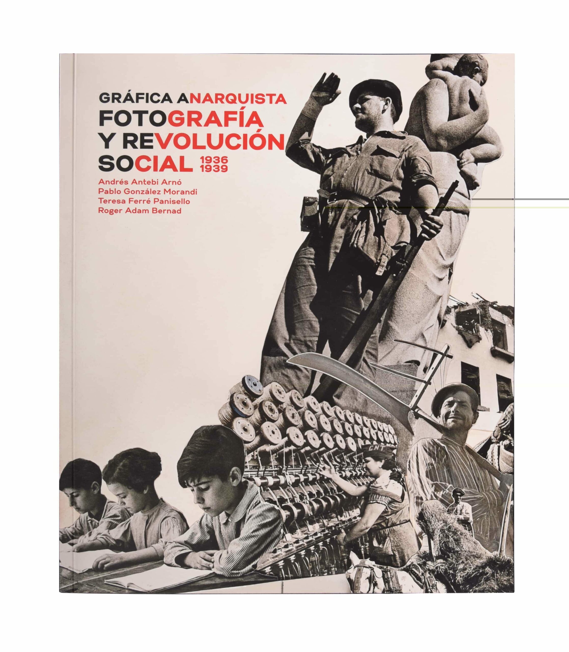 Portada del Libro Grafica Anarquista: Fotografia Y Revolucion Social 1936-1939 de Vv.Aa. - 9788491562610