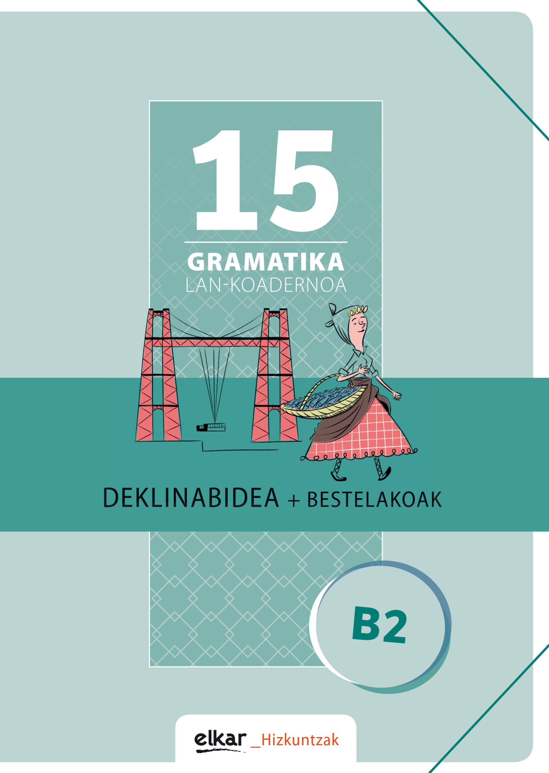 Portada del Libro Gramatika Lan-Koadernoa 15 (B2) Deklinabidea + Bestelakoak de Vv.Aa. - 9788490271995