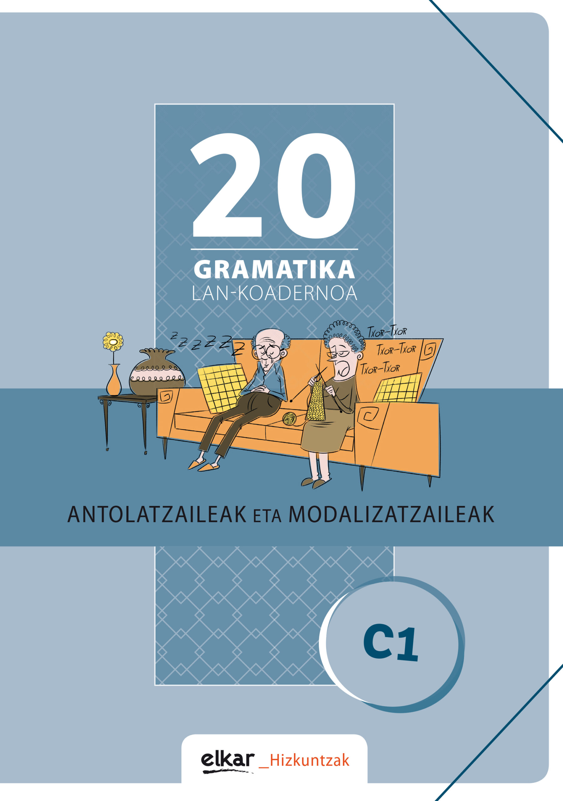 Portada del Libro Gramatika Lan-Koadernoa 20 (C1) Antolatzaileak Eta Modalizatzaileak de Vv.Aa. - 9788490272077