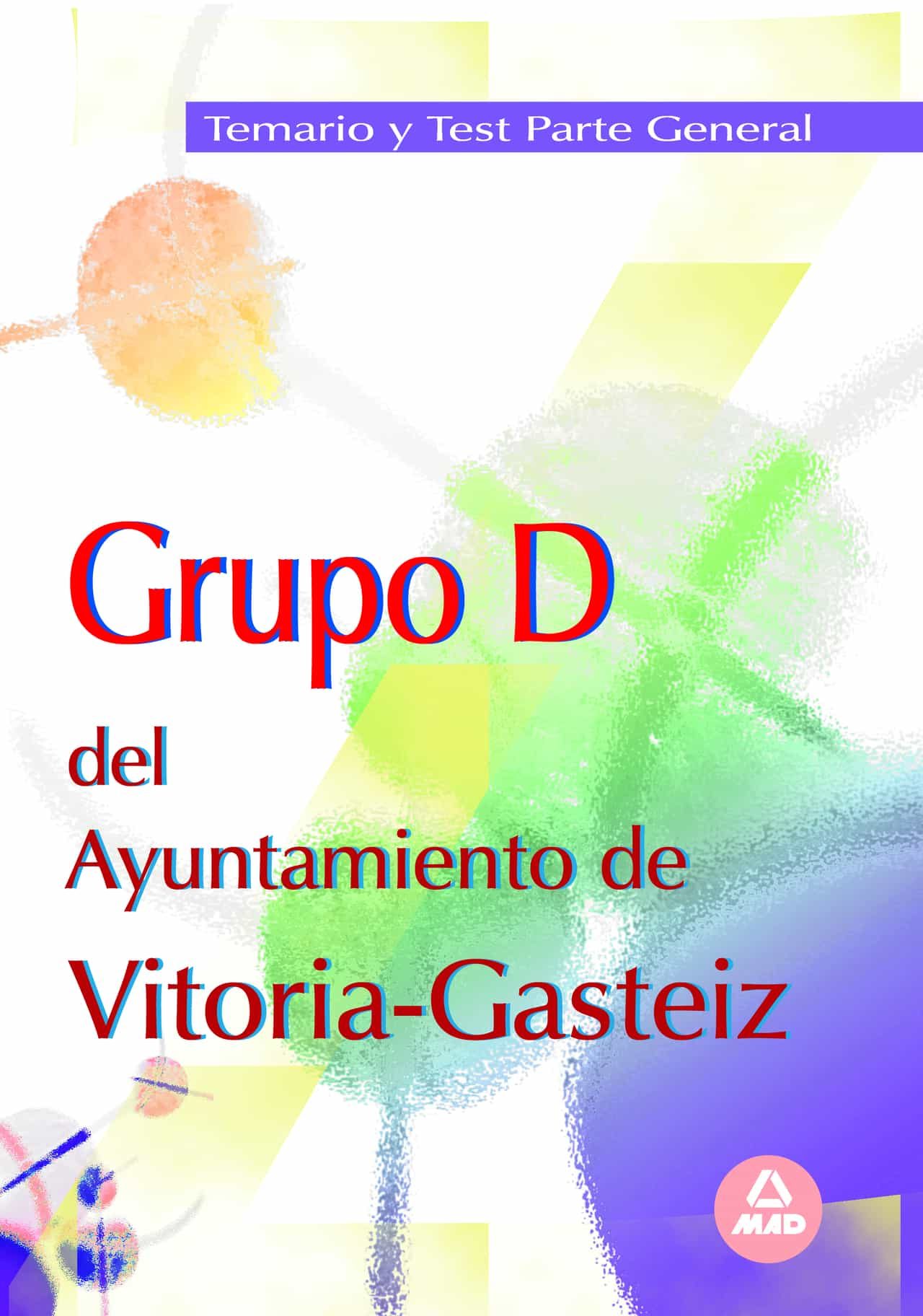 Portada del Libro Grupo Del Ayuntamiento De Vitoria-Gasteiz Temario Y Test De La Pa Rte de Vv.Aa. - 9788466576581