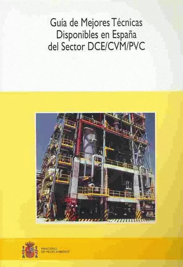 Portada del Libro Guía De Mejores Tecnicas Disponibles Del Sector Dce/Cvm/Pvc (Incl Uye de Vv.Aa. - 9788483203569